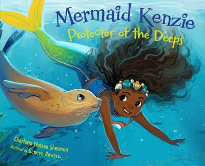 Mermaid Kenzie : protector of the deeps by Sherman, Charlotte Watson, 1958