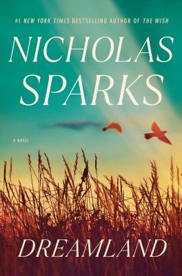 Dreamland : a novel by Sparks, Nicholas