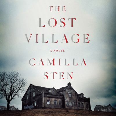 The lost village a novel by Sten, Camilla, 1992