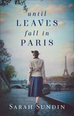 Until leaves fall in Paris a novel by Sundin, Sarah