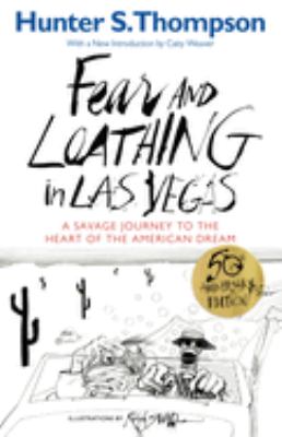 Fear and loathing in Las Vegas : a savage journey to the heart of the American dream by Thompson, Hunter S