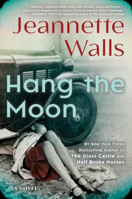 Hang the moon : a novel by Walls, Jeannette