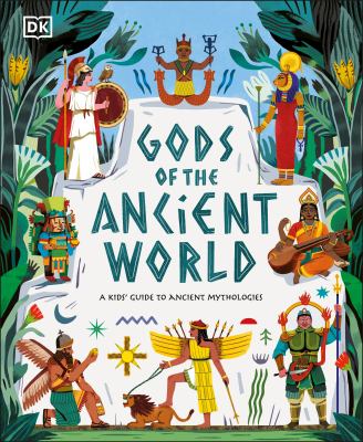 Gods of the ancient world : a kids' guide to ancient mythologies by Ward, Marchella, 1991