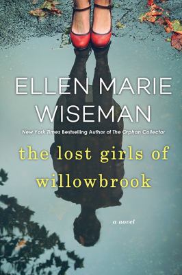 The lost girls of Willowbrook by Wiseman, Ellen Marie