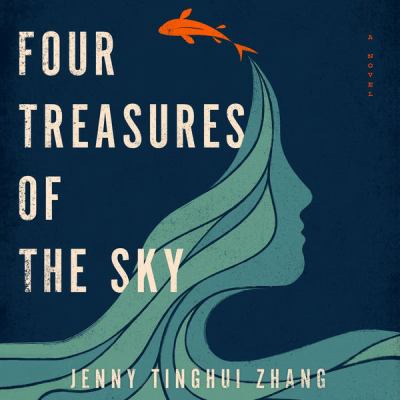 Four treasures of the sky a novel by Zhang, Jenny Tinghui
